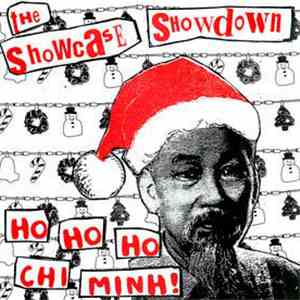 The Showcase Showdown - Ho Ho Ho Chi Minh! / Merry Christmas I Fucked Your Snowman flac album