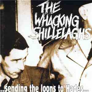 The Whacking Shillelaghs - ...Sending The Loons To Hades... flac album