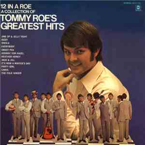 Tommy Roe - 12 In A Roe A Collection Of Tommy Roe's Greatest Hits flac album