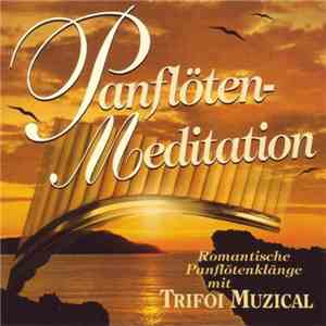 Trifoi Muzical - Panflöten-Meditation flac album