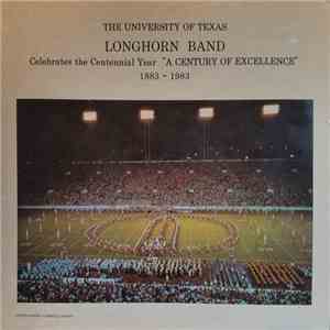 University Of Texas Longhorn Band - Longhorn Band Celebrates The Centennial Year - A Century of Excellence 1883-1983 flac album