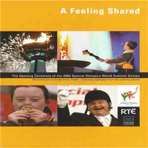 Various - A Feeling Shared: The Opening Ceremony Of The 2003 Special Olympics World Summer Games flac album