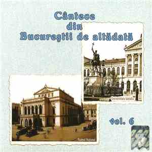 Various - Cântece Din Bucureștii De Altădată Vol. 6 flac album