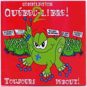 Various - Compilation Québec Libre ! Toujours Debout ! flac album