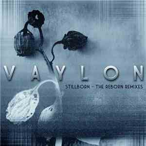Vaylon - Stillborn (The Reborn Remixes) flac album