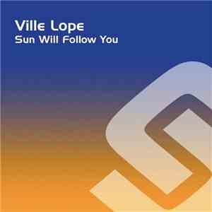 Ville Lope - Sun Will Follow You flac album