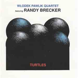 Włodek Pawlik Quartet featuring Randy Brecker - Turtles flac album