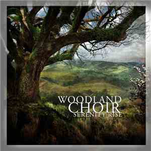 Woodland Choir - Serenity Rise flac album