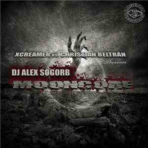 Xcreamer vs. Christian Beltrán present DJ Alex Sogorb - Mooncore flac album