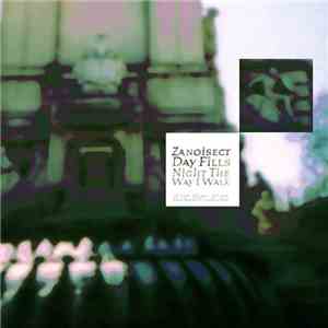 Zanoisect - Day Fills Night The Way I Walk flac album