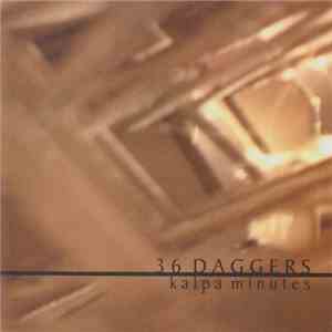 36 Daggers - Kalpa Minutes flac album