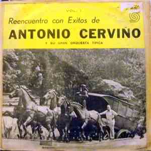 Antonio Cerviño - Reencuentro Con Exitos De Antonio Cerviño Y Su Gran Orquesta Típica flac album