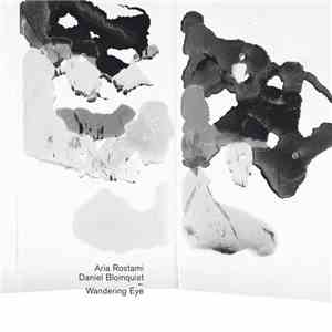 Aria Rostami & Daniel Blomquist - Wandering Eye flac album