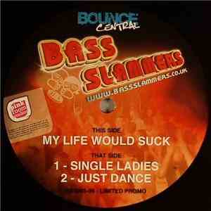 Bass Slammers - My Life Would Suck flac album