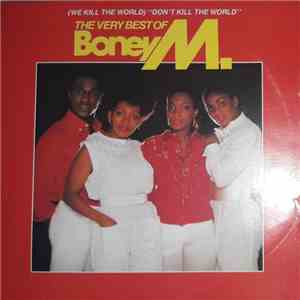 Boney M. - (We Kill The World) "Don't Kill The World" - The Very Best Of Boney M. flac album