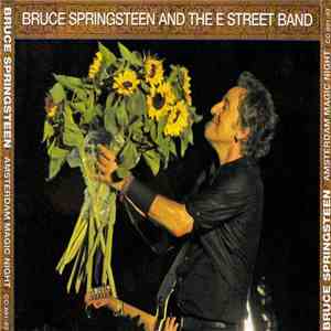 Bruce Springsteen & The E-Street Band - Amsterdam Magic Night flac album
