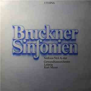 Bruckner - Gewandhausorchester Leipzig, Kurt Masur - Sinfonie Nr. 6 A-dur flac album