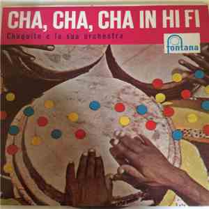 Chaquito And His Orchestra - Cha, Cha, Cha In Hi Fi flac album