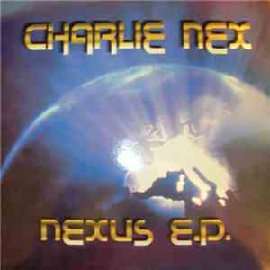 Charlie Nex - Nexus E.P. flac album