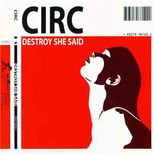 Circ - Destroy She Said flac album