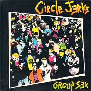 Circle Jerks - Group Sex flac album