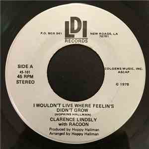 Clarence Lindsly With Racoon  - I Wouldn't Live Where Feelin's Didn't Grow / Trudy flac album