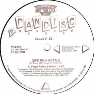Clay D. - Give Me A Bottle (Clean Radio Version) flac album