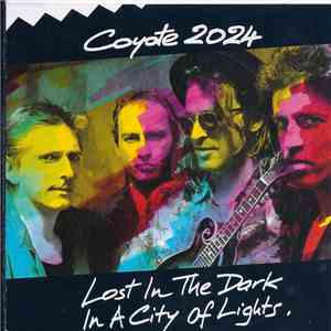 Coyote 2024 - Lost In The Dark In A City Of Lights flac album