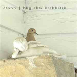 Ctphn | Bkg Cktk Krchkstrk - MiZture Split #2 flac album
