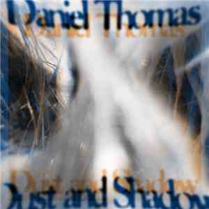 Daniel Thomas  - Dust And Shadow flac album
