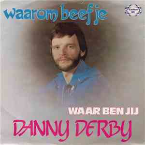 Danny Derby - Waarom Beef Je / Waar Ben Jij flac album