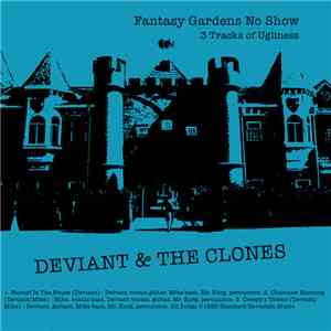 Deviant & the Clones - Fantasy Gardens No Show flac album