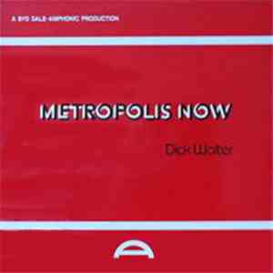 Dick Walter - Metropolis Now flac album