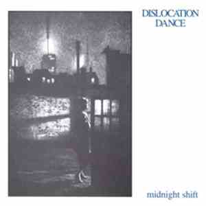 Dislocation Dance - Midnight Shift flac album