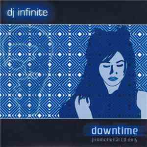 DJ Infinite  - Downtime - Promotional CD Only flac album