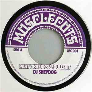 DJ Shepdog - Party Breaks & Bullshit / Sirens Comin flac album