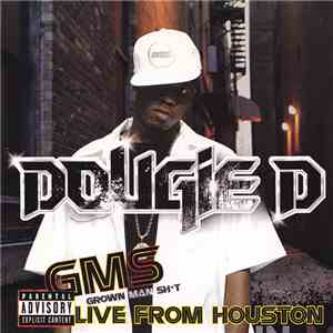 Dougie D  - GMS (Grown Man Sht Live From Houston) flac album