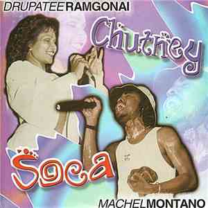 Drupatee Ramgoonai, Machel Montano - Chutney Soca flac album