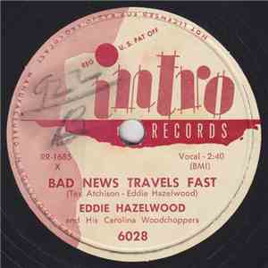 Eddie Hazelwood And His Carolina Woodchoppers - Bad News Travels Fast / I'll Pay You No Never Mind flac album