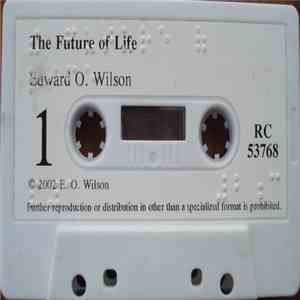 Edward O. Wilson - ⠮⠀⠋⠥⠞⠥⠗⠑⠀⠷⠀⠇⠊⠋⠑ = The Future Of Life flac album