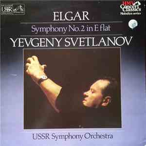 Elgar, Yevgeny Svetlanov, USSR Symphony Orchestra - Symphony No.2 In E Flat flac album