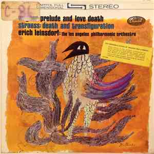 Erich Leinsdorf - Wagner: Prelude And Love Death, Strauss: Death And Transfiguration, Erich Leinsdorph: The Los Angeles Philharmonic Orchestra flac album