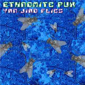 Ethnomite Pux - Yan Jiao Flies flac album
