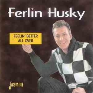Ferlin Husky - Feelin' Better All Over flac album