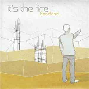 Floodland  - It's The Fire flac album