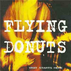 Flying Donuts - Visit Starts Here flac album