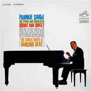 Frankie Carle His Piano And His Orchestra - Short And Sweet flac album