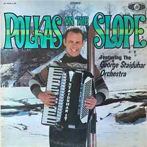 George Staiduhar Orchestra - Polkas On The Slope flac album