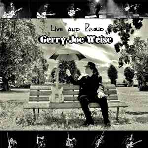 Gerry Joe Weise - Live And Proud flac album