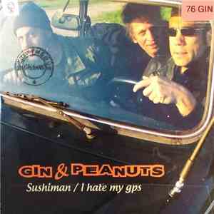 Gin & Peanuts - Sushiman / I Hate My Gps flac album